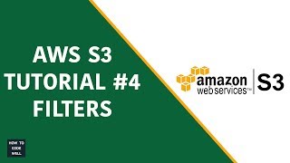 AWS S3 Tutorial 4 Filters [upl. by Delwyn]