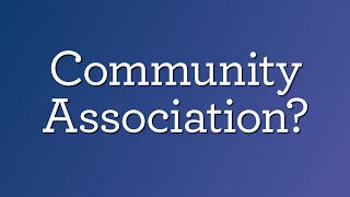 What is a Community Association [upl. by Wemolohtrab]