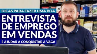 Dicas para fazer uma boa entrevista de emprego em vendas e ajudar a conquistar a vaga [upl. by Granville]