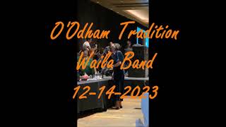 OOdham Tradition Waila Band 121420234 [upl. by Nivel]