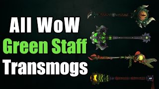 Green Staff Transmog WoW  All Green Xmog Staffs WoD 623 [upl. by Fita]