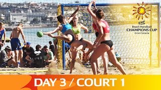 EHF Beach Handball Champions Cup 2016  Gran Canaria  Day 3  Court 1 [upl. by Annahsirhc745]