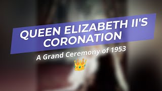 The Glorious Coronation of Queen Elizabeth II 👑✨ [upl. by Avrit829]