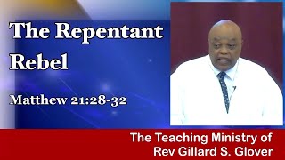 The Repentant RebelSunday Sermon 10123Matthew 212832Rev Gillard S Glover [upl. by Carena]