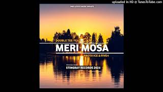 MERI MOSA Double Tee Feat Protii Ice amp Five4Stingray Records 2024 [upl. by Ettenuj463]