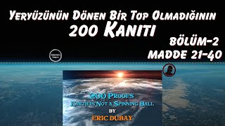 Yeryüzünün Dönen Bir Top Olmadığının 200 Kanıtı BÖLÜM2 Madde 2140 [upl. by Wattenberg215]