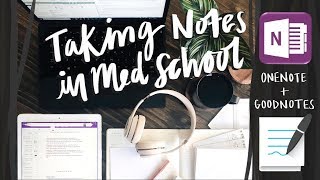 How I Use OneNote and GoodNotes For Taking Notes In Medical School [upl. by Aihsetal]