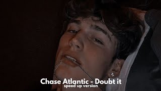 Chase Atlantic  Doubt It speed up [upl. by Tabshey945]