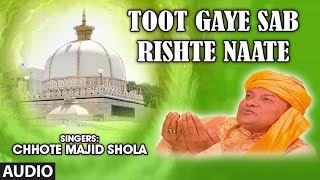 Toot Gaye Sab Rishte FeatChhote Majid Shola  TSeries IslamicMusic  Har Taraf Mere Khwaza Hain [upl. by Connie156]