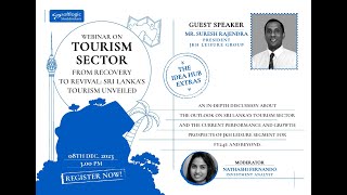 The Idea Hub Extras 12 Tourism Sector from recovery to revival Sri Lankas tourism unveiled [upl. by Theodora]