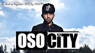 OSOCITY 2022  The best of reggaeton by OSOCITY [upl. by Seltzer]