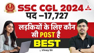 SSC CGL Best Post for Female  SSC CGL Notification 2024  SSC CGL 2024 [upl. by Annehcu]