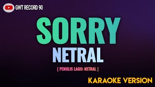 NETRAL  SORRY  Karaoke [upl. by Sidalg907]