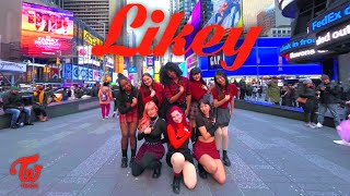 KPOP IN PUBLIC NYC Twice 트와이스  LIKEY Dance Cover  One Take [upl. by Lertnek]