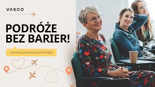 Z Technologią Przez Świat Seniorzy Gotowi na Podróż [upl. by Irek]