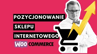 Pozycjonowanie Sklepu Internetowego SEO na WooCommerce Kurs SEO Poradnik 2023 [upl. by Corette175]