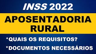 APOSENTADORIA POR IDADE RURAL INSS 2022 [upl. by Lohrman]