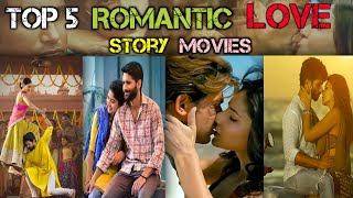 Top 5 Romantic Love Story Movies  Romance Se Bharpur 5 Love Story Movies [upl. by Bertram]