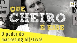 O PODER DO MARKETING OLFATIVO  com KK Ribeiro [upl. by Bonita]