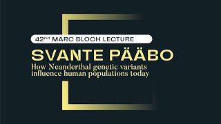 quotArchaic genomicsquot  42nd Marc Bloch Lecture with Svante Pääbo 2022 Nobel Prize in Medicine EN [upl. by Bresee223]