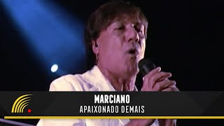 Marciano  Apaixonado Demais  Inimitável [upl. by Nivlad160]