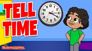 Tell Time ♫ Learn To Tell Time Song ♫ Clock Song ♫ Counting Songs by The Learning Station [upl. by Enirrok561]