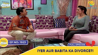 Ep 1923  Iyer Aur Babita Ka Divorce  Taarak Mehta Ka Ooltah Chashmah  Full Episode  तारक मेहता [upl. by Dianemarie]