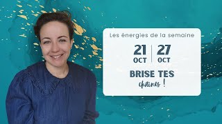 Brise tes chaînes Guidance du 21 au 27 octobre [upl. by Asirret]