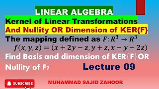 Linear Algebra Kernel of Linear Transformation with examples LEC 09 [upl. by Truman]