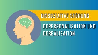 Depersonalisation amp Derealisation Dissoziative Störung  Ursachen Symptome und Therapie [upl. by Yelad]