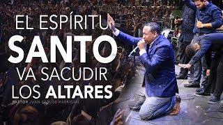 EL ESPIRITU SANTO VA SACUDIR LOS ALTARES  PASTOR JUAN CARLOS HARRIGAN [upl. by Asek]