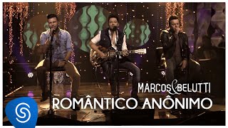 Marcos amp Belutti  Romântico Anônimo part Fernando Zor  DVD Acústico Tão Feliz [upl. by Yevad]