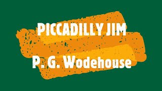 PICCADILLY JIM – P G WODEHOUSE 👍  JONATHAN CECIL 👏 [upl. by Tikna]