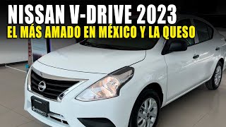 NISSAN V DRIVE 2023 SUBIÓ DE PRECIO Y SIGUE VENDIENDO [upl. by Odysseus]