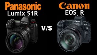 Panasonic Lumix S1R vs Canon EOS R  Quick Camera comparison [upl. by Grissel]