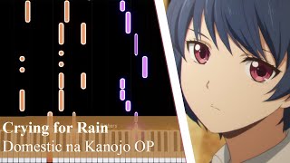 Domestic na Kanojo OP  Crying for Rain  Synthesia Tutorial  Piano Cover [upl. by Ahsit]