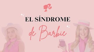 EL SÍNDROME DE LA BARBIE  ATELOFOBIA  Psicóloga Lara Ferreiro [upl. by Namreh]