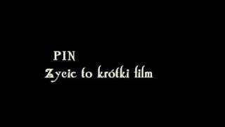 PIN  Życie to krótki film [upl. by Tnomyar]