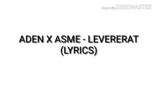 ADEN X ASME  LEVERERAT LYRICS [upl. by Padegs]