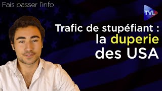 Trafic de stupéfiant 3ème partie  la duperie des EtatsUnis  Fais passer linfo  TVL [upl. by Leynwad]