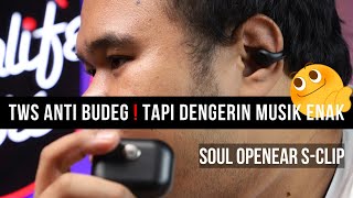 INOVASI BARU TWS  REVIEW UNBOXING TWS SOUL OPENEAR S CLIP [upl. by Neil]