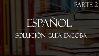 Solucion Excoba Español parte 2 [upl. by Nolrev]