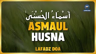 ASMAUL HUSNA MERDU اسماء الله الحسنی ASMAA ALLAH AL HUSNA  99 Names of ALLAH by Ismail Al Qadi [upl. by Notlil526]