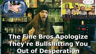 The Fine Bros Apologize  Theyre Bullshitting You Out of Desperation [upl. by Savage]