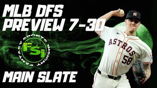 FSi DFS MLB  Main Slate Preview  DraftKings  July 30th 2024 [upl. by Valleau]