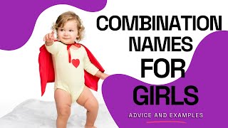 Combination Names For Girls [upl. by Atineg]