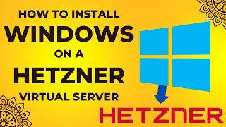 Installing Windows on Hetzner Virtual Server The Ultimate Guide [upl. by Flinn]