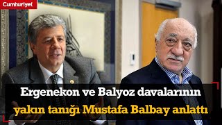 FETÖ elebaşı Fethullah Gülen öldü Ergenekon ve Balyoz davalarının yakın tanığı Balbay anlattı [upl. by Nedyrb]