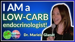 SB22A Why LOW CARB  ENDOCRINOLOGIST Dr MARIELA GLANDT [upl. by Barbette]