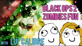 Black Ops 2 Zombies Fun with Lui Calibre [upl. by Itnahsa]